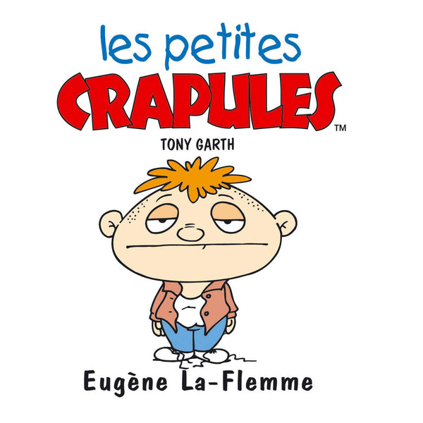 Les Petites Crapules - Eugène la flemme