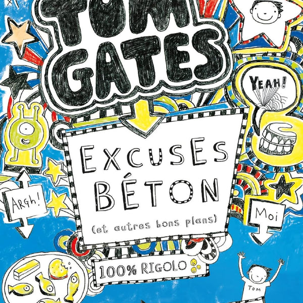 Tom Gates - Tome 2: Excuses béton (et autres plans)