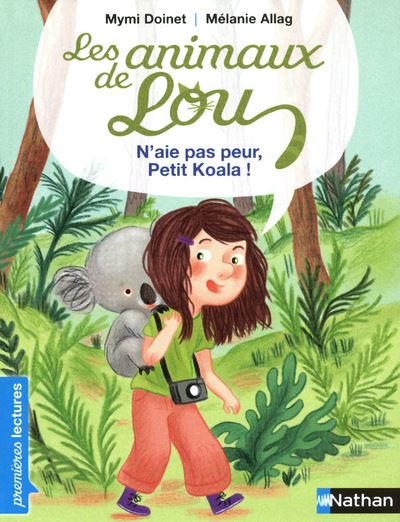 Les animaux de Lou: N'aie pas peur, Petit Koala !