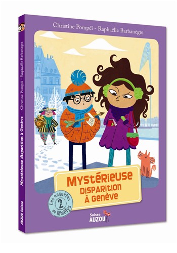 Les Enquêtes de Maëlys - Tome 2 : Mystérieuse disparition à Genève