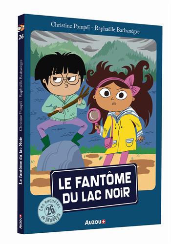 Les Enquêtes de Maëlys - Tome 26 : Le fantôme du lac Noir