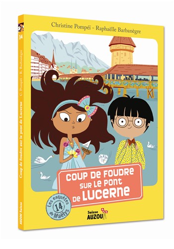 Les Enquêtes de Maëlys - Tome 14 : Coup de foudre sur le pont de Lucerne