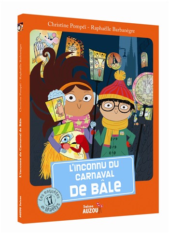 Les Enquêtes de Maëlys - Tome 17 : L'inconnu du Carnaval de Bâle