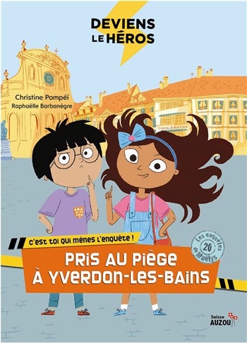 Les Enquêtes de Maëlys - Tome 20 : Deviens le héros avec Maëlys à Yverdon