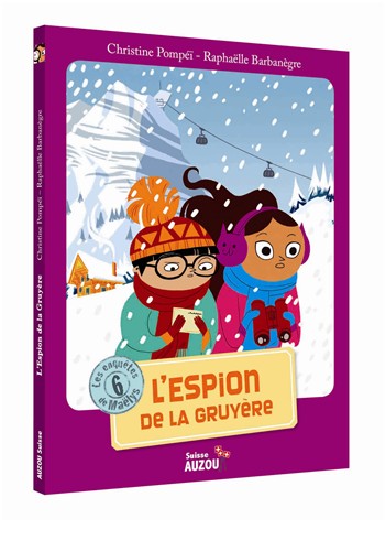 Les Enquêtes de Maëlys - Tome 6 : L'espion de la Gruyère