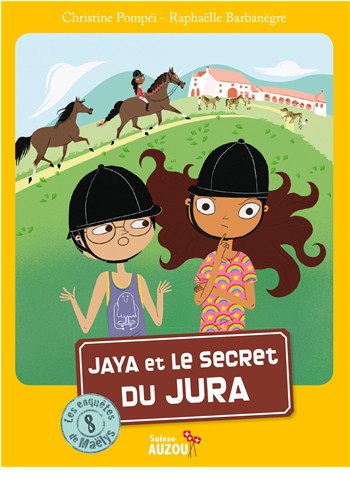 Les Enquêtes de Maëlys - Tome 8 : Jaya et le secret du Jura